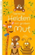 Cover-Bild zum Titel 'Tierische Helden mit großem Mut - Taschenbuchausgabe' von 'Paul Reinker'