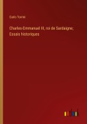 Cover-Bild zum Titel 'Charles-Emmanuel III, roi de Sardaigne; Essais historiques' von 'Carlo Torrini'