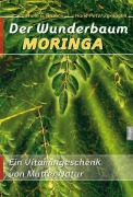 Cover-Bild zum Titel 'Der Wunderbaum Moringa' von 'Erwin G. Bruhns, Hans-Peter Zgraggen'