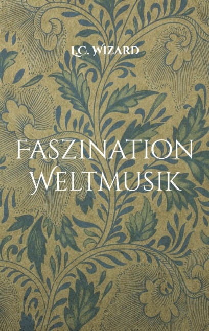 Faszination Weltmusik - L. C. Wizard