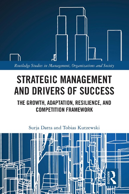 Strategic Management and Drivers of Success - Surja Datta, Tobias Kutzewski