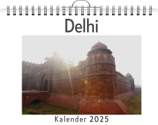 Cover-Bild zum Titel 'Delhi - (Wandkalender 2025, Kalender DIN A4 quer, Monatskalender im Querformat mit Kalendarium, das perfekte Geschenk)' von 'Zoe Friedrich'
