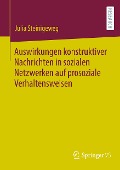 Auswirkungen konstruktiver Nachrichten in sozialen Netzwerken auf prosoziale Verhaltensweisen - Julia Steinigeweg