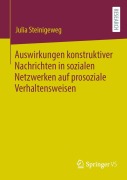 Cover-Bild zum Titel 'Auswirkungen konstruktiver Nachrichten in sozialen Netzwerken auf prosoziale Verhaltensweisen' von 'Julia Steinigeweg'