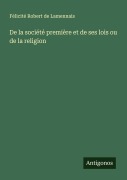 Cover-Bild zum Titel 'De la société première et de ses lois ou de la religion' von 'Félicité Robert De Lamennais'