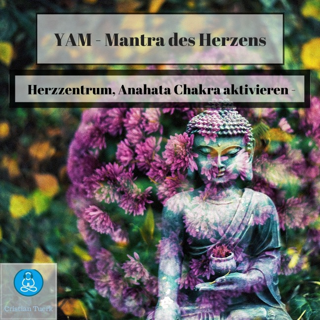 Yam - Mantra des Herzens - Cristian Tuerk, Cristian Tuerk
