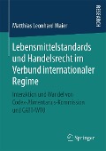 Cover-Bild zum Titel 'Lebensmittelstandards und Handelsrecht im Verbund internationaler Regime' von 'Matthias Leonhard Maier'