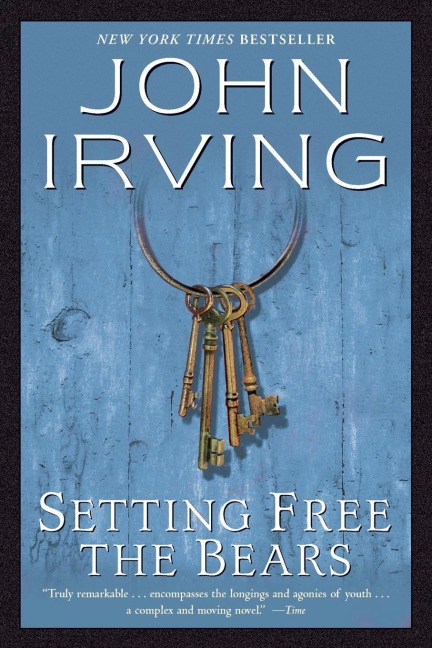 Setting Free the Bears - John Irving