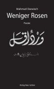 Cover-Bild zum Titel 'Weniger Rosen' von 'Mahmud Darwisch'