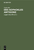 Cover-Bild zum Titel 'Des Sophokles Antigone' von 'Sophocles'
