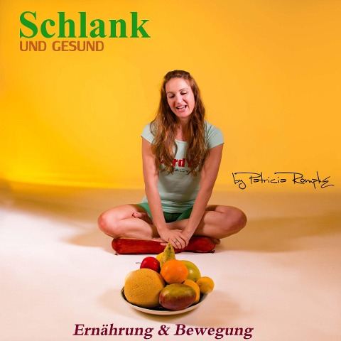 Schlank und Gesund - Patricia Römpke