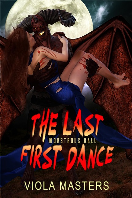 The Last First Dance (Monstrous Ball, #1) - Viola Masters