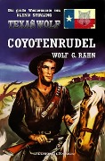Cover-Bild zum Titel 'Texas Wolf - Die große Western-Serie: Coyotenrudel' von 'Wolf G. Rahn'