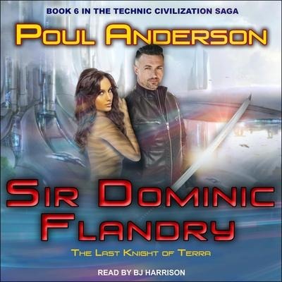 Sir Dominic Flandry: The Last Knight of Terra - Poul Anderson