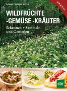 Cover-Bild zum Titel 'Wildfrüchte, -gemüse. -kräuter' von 'Elisabeth Maria Mayer'