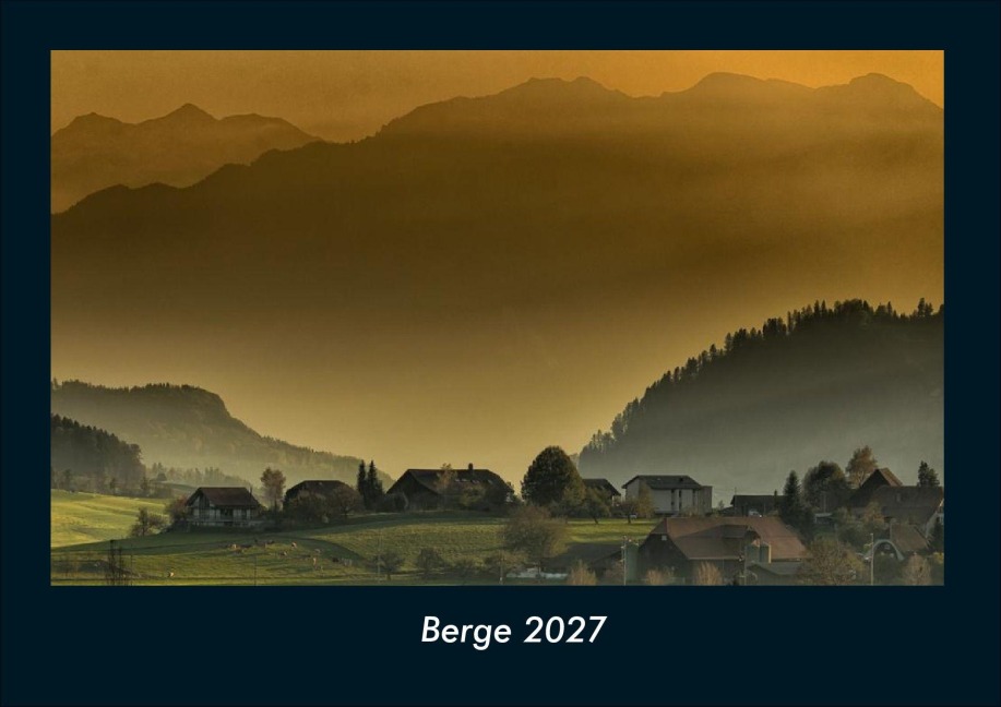 Berge 2027 Fotokalender DIN A4 - Tobias Schmitt, Kevin Heber