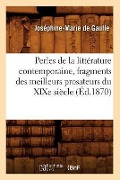 Cover-Bild zum Titel 'Perles de la Littérature Contemporaine, Fragments Des Meilleurs Prosateurs Du XIXe Siècle (Éd.1870)' von 'Joséphine-Marie de Gaulle'