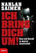 Ich bring dich um! - Nahlah Saimeh