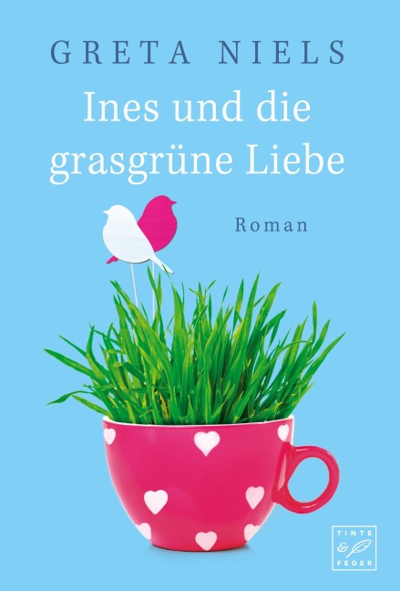 Ines und die grasgrüne Liebe - Greta Niels