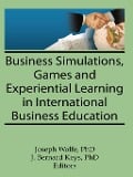 Cover-Bild zum Titel 'Business Simulations, Games, and Experiential Learning in International Business Education' von 'Erdener Kaynak, J Bernard Keys, Joseph Wolfe'
