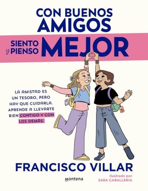 Con Buenos Amigos Siento Y Pienso Mejor. La Amistad Es Un Tesoro, Pero Hay Que Cuidarla / With Good Friends, I Feel and Think Better - Francisco Villar