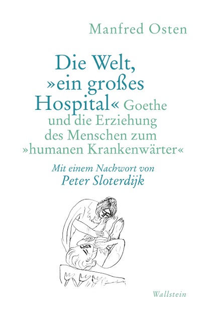 Die Welt, »ein großes Hospital« - Manfred Osten