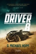 Cover-Bild zum Titel 'DRIVER 8' von 'G. Michael Hopf'