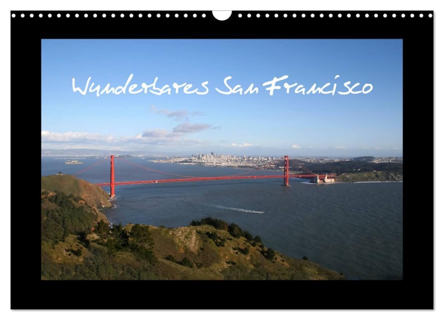 Wunderbares San Francisco (Wandkalender 2026 DIN A3 quer), CALVENDO Monatskalender - Martina Roth