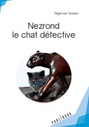 Cover-Bild zum Titel 'Nezrond le chat détective' von 'Nigel van Vooren'
