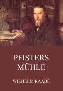 Cover-Bild zum Titel 'Pfisters Mühle' von 'Wilhelm Raabe'