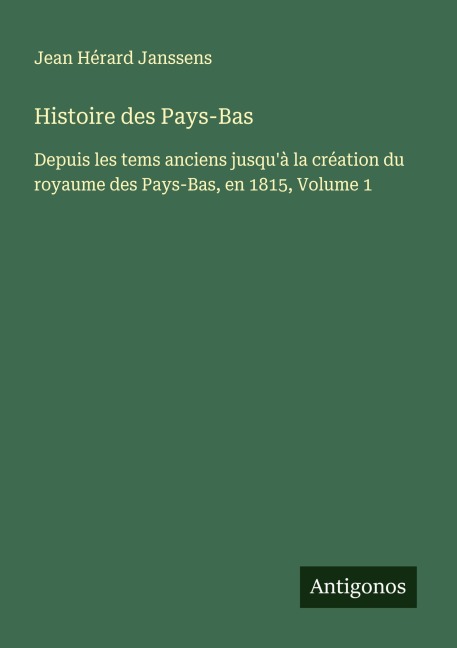 Histoire des Pays-Bas - Jean Hérard Janssens