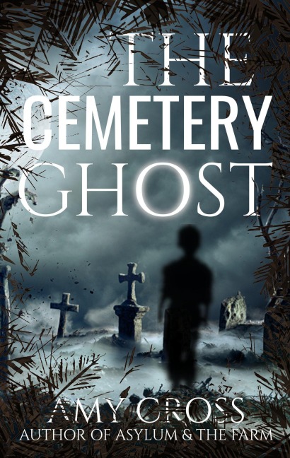 The Cemetery Ghost - Amy Cross