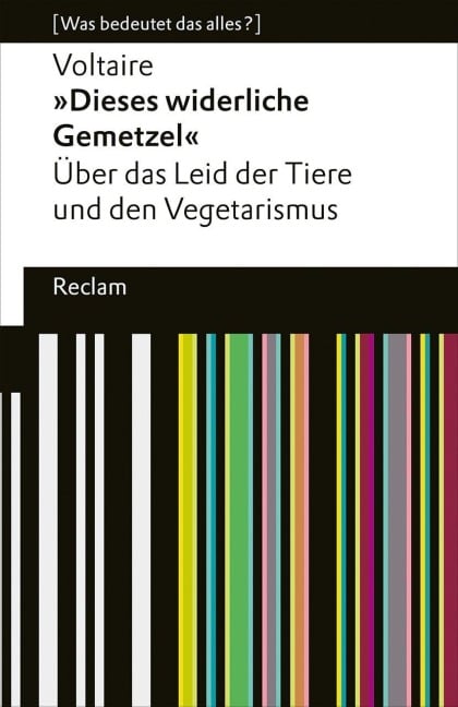 "Dieses widerliche Gemetzel". Über das Leid der Tiere und den Vegetarismus - Voltaire