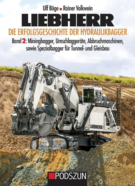 Liebherr, Die Erfolgsgeschichte der Hydraulikbagger Band 2 - Ulf Böge, Rainer Volkwein