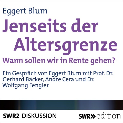Jenseits der Altersgrenze - Wann sollen wir in Rente gehen? - Eggert Blum