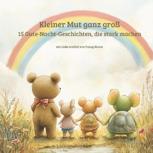 Kleiner Mut ganz Groß - Tansy Bloom