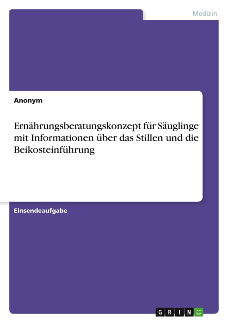 Ernährungsberatungskonzept für Säuglinge mit Informationen über das Stillen und die Beikosteinführung - Anonym