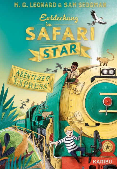Abenteuer-Express (Band 3) - Entdeckung im Safari Star - M. G. Leonard, Sam Sedgman