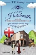 Cover-Bild zum Titel 'Lady Hardcastle und ein mörderischer Markttag' von 'T E Kinsey'