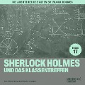 Cover-Bild zum Titel 'Sherlock Holmes und das Klassentreffen (Die Abenteuer des alten Sherlock Holmes, Folge 17)' von 'Arthur Conan Doyle, Charles Fraser'