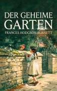 Cover-Bild zum Titel 'Der geheime Garten' von 'Frances Hodgson Burnett'