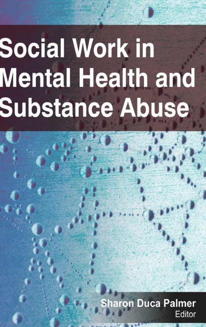 Social Work in Mental Health and Substance Abuse - 