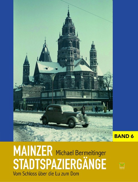 Mainzer Stadtspaziergänge Band 6 - Michael Bermeitinger