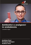 Cover-Bild zum Titel 'Antibiotici e analgesici in endodonzia' von 'Jasdeep Kaur, Pardeep Mahajan, Rudhra Koul'