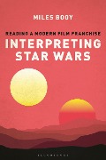Cover-Bild zum Titel 'Interpreting Star Wars' von 'Miles Booy'