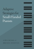 Cover-Bild zum Titel 'Adaptive Strategies for Small-Handed Pianists' von 'Lora Deahl, Brenda Wristen'