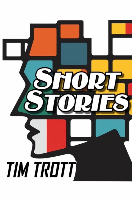 Short Stories - Tim Trott
