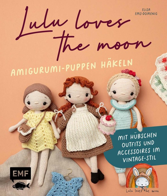 Lulu loves the moon  - Amigurumi-Lieblingspuppen häkeln mit @lululovesthemoon - Elisa Ems-Domenig