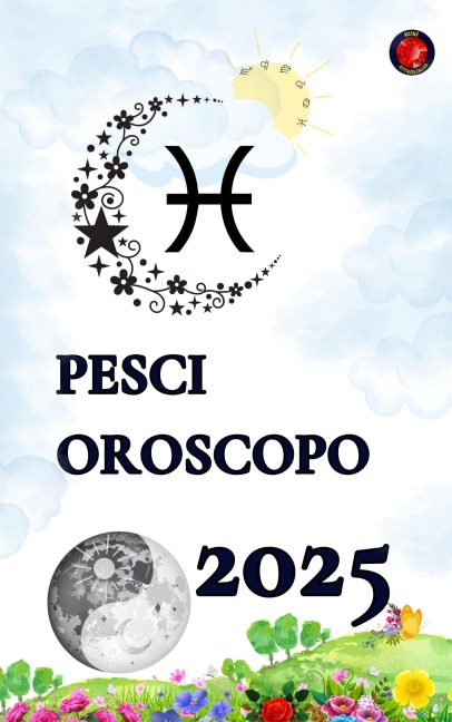 Pesci Oroscopo 2025 - Alina Rubi