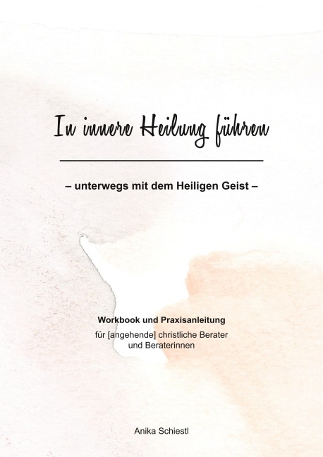 In innere Heilung führen - Anika Schiestl